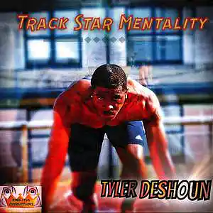 Picture for song 'Track Star Mentality' by artist 'Tyler Deshoun'