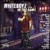 Picture for song 'SNIPPET2 FROM WHITEBOYZ IN THE GAME:' by artist 'WHITEBOYZ IN THE GAME'