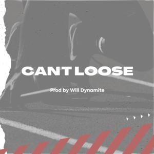 Picture for song 'Can't Loose (Prod by Will Dynamite)' by artist 'Will Dynamite'