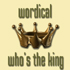 Picture for song 'Who's The King' by artist 'Wordical'