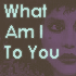 Picture for song 'what am I to you?' by artist 'Wraith RFD'
