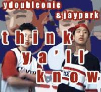 Picture for song 'think ya'll know' by artist 'ydOubleOnie AND jay park'
