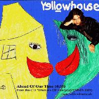 Picture for song 'AHEAD OF OUR TIME' by artist 'YELLOWHOUSE'