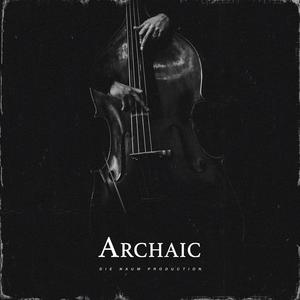 Picture for song 'ARCHAIC (Dark Jazzy Trap X Guitar Rap Type Beat)' by artist 'Die Naum Production'