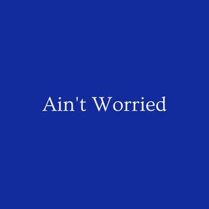 Picture for song 'Ain't Worried [Lil Baby Type Beat]' by artist 'DJ Mauri B'
