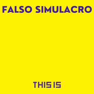 Picture for song 'This Is' by artist 'Falso Simulacro'