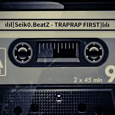 Picture for song 'Seik0.BeatZ - TRAPRAP FIRST' by artist 'Seik0.BeatZ'