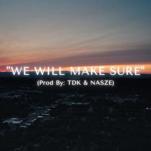Picture for song 'WE WILL MAKE SURE (PIANO) R&B (STORYTELLING)' by artist 'TDK'