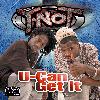 Picture for song 'U Can Get It' by artist 'Y-NOT aka Young N On Top'