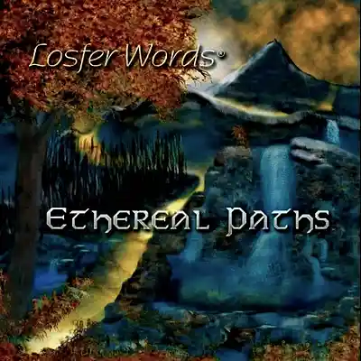 Picture for song 'Ethereal Paths' by artist 'Losfer Words'