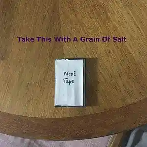 Picture for song 'Take This With A Grain Of Salt' by artist 'Alex Dionisio'