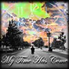 Picture for song 'My Time Has Come' by artist 'BREAK-IN-RECORDS'