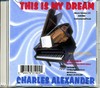 Picture for song 'This Is My Dream' by artist 'Charles Alexander'