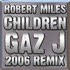 Picture for song 'Robert Miles - Children (Gaz J 2006 Remix)' by artist 'Gaz J Dance'