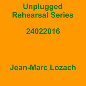 Picture for song 'Unplugged Rehearsal Series Opus 286' by artist 'Jean-Marc Lozach'
