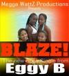 Picture for song 'Blaze!' by artist 'Megga WattZ Productions'