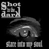 Picture for song 'Stare Into My Soul' by artist 'Shot In The Dark'