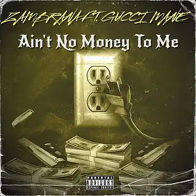 Picture for song 'Ain't No Money To Me ft. Gucci Mane' by artist 'ZAMBRANA'