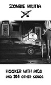 Picture for song 'hooker with aids and 304 other songs' by artist 'Zombie Militia'