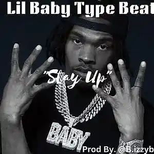 Picture for song '"Stay Up" *Lil Baby* (BUY 1 GET 1 FREE)' by artist 'B-izzyBeats1'