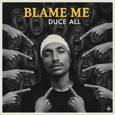 Picture for song 'Blame Me' by artist 'DUCE ALL MUSIC'