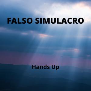 Picture for song 'Hands Up' by artist 'Falso Simulacro'
