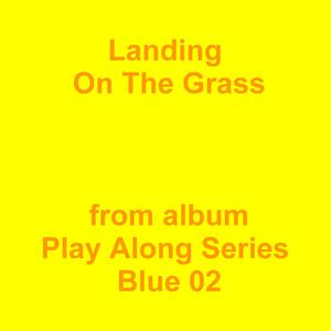 Picture for song 'Landing On The Grass' by artist 'Jean-Marc Lozach'