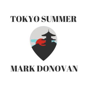Picture for song 'TOKYO SUMMER' by artist 'Mark Donovan'