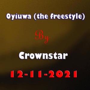 Picture for song 'Crownstar-Oyiuwa-the-freestyle' by artist 'Crownstar Joe'