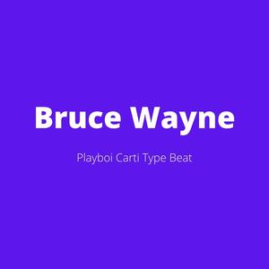 Picture for song '"Bruce Wayne" - Playboi Carti Type Beat' by artist 'DJ Mauri B'