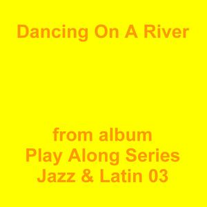 Picture for song 'Dancing On A River' by artist 'Jean-Marc Lozach'