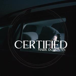 Picture for song 'Certified' by artist 'Mark Donovan'