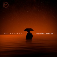 Picture for song 'I Just Want A Happy Life ' by artist 'Mr.Kooman'