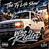 Picture for song 'Who is Ridin (Westside Mix)' by artist 'The Ty Life Show'