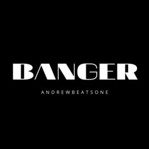 Picture for song 'Banger' by artist 'AndrewBeatsOne'
