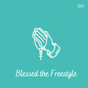 Picture for song 'Blessed the Freestyle' by artist 'Liftd'