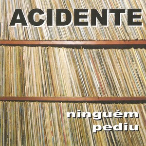 Picture for song 'Acidente - Eu Nao Tinha Nada Pra Fazer' by artist 'Acidente Rock Band'