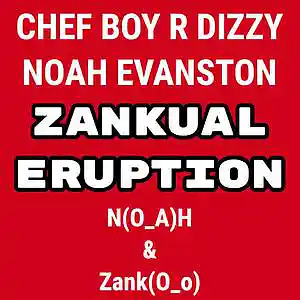 Picture for song 'Zankual Eruption #REVAMP' by artist 'Chef Boy R'Dizzy'