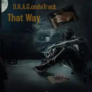 Picture for song 'That Way (prod. by rexxton)' by artist 'D.R.A.Gs Official SoundClick Page'