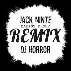 Picture for song 'Making Proof (Remix)' by artist 'Jack Ninte'