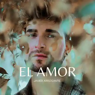Picture for song 'El Amor - Javier Arrogante' by artist 'Javier Arrogante'