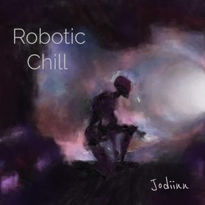 Picture for song 'Robotic Chill' by artist 'Jodiinn'