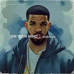 Picture for song 'On Your Mind (Buy 1 Get 4 FREE)' by artist 'BenzMuzik'