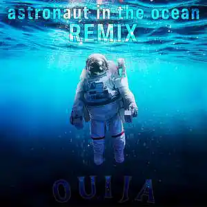 Picture for song 'Astronaut in the Ocean (Remix)' by artist 'DJ Ouija'