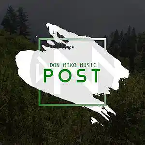Picture for song 'Post - Don Miko Music' by artist 'Don Miko Music'