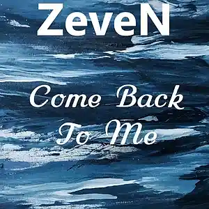 Picture for song 'Come Back To Me' by artist 'ZeveN'