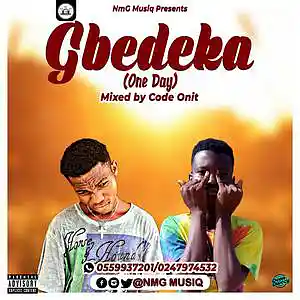 Picture for song 'NmG musiq - Gbedeka(one day) mixed by Code OnIt' by artist 'NmG musiq'