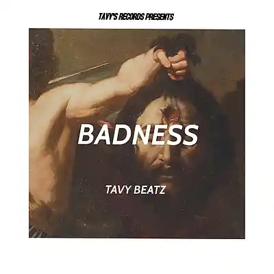 Picture for song 'BADNESS' by artist 'TAVY BEATZ'