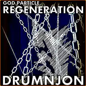 Picture for song 'GOD PARTICLE - REGENERATION- DRUMNJON' by artist 'Drumnjon'
