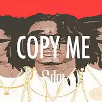 Picture for song '*NEW Copy Me (FREE DL + BUY 1 GET 1 FREE)' by artist 'SdotFire'